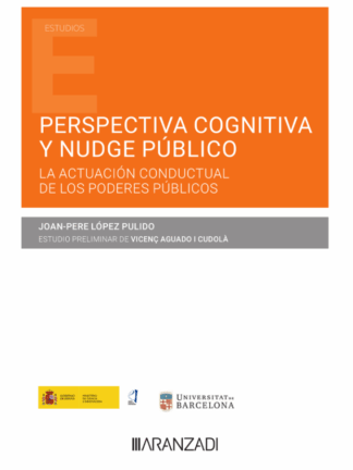 Perspectiva cognitiva y nudge público. La actuación conductual de los poderes públicos