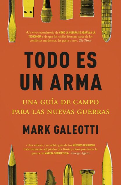 Todo es un arma Una guía de campo para las nuevas guerras