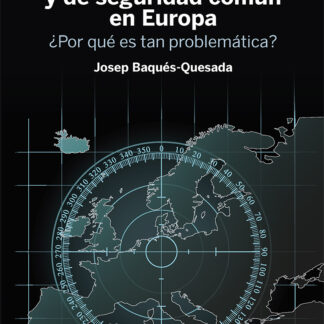 La construcción de una política exterior y de seguridad común en Europa ¿Por qué es tan problemática?