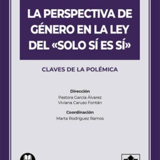 Perspectiva de género en la Ley del "Solo sí es sí". Claves de la polémica