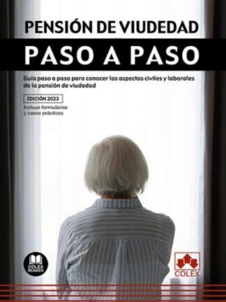 Pensión de viudedad. Paso a paso. Guía paso a paso para conocer los aspectos civiles y laborales de la pensión de viudedad