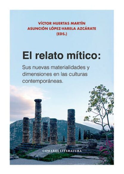 El relato mítico: sus nuevas materialidades y dimensiones en las culturas contemporáneas