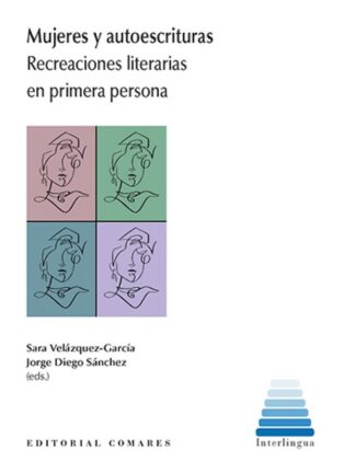Mujeres y autoescrituras. Recreacciones literarias en primera persona