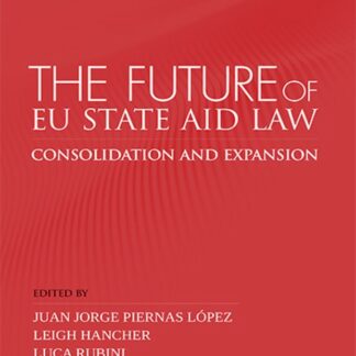 The Future of Eu State aid Law. Consolidation and  expansion