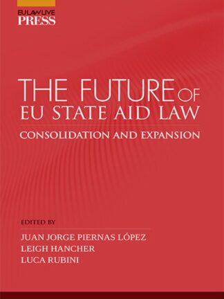 The Future of Eu State aid Law. Consolidation and  expansion