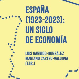 España (1923-2023): un siglo de economía