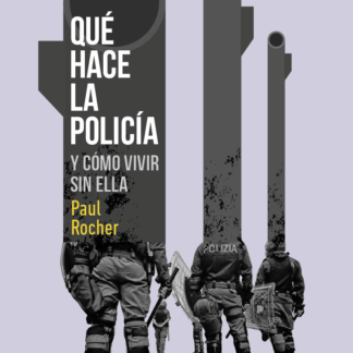 Qué hace la policía Y cómo vivir sin ella
