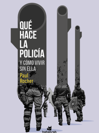 Qué hace la policía Y cómo vivir sin ella