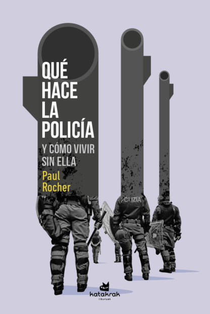 Qué hace la policía Y cómo vivir sin ella