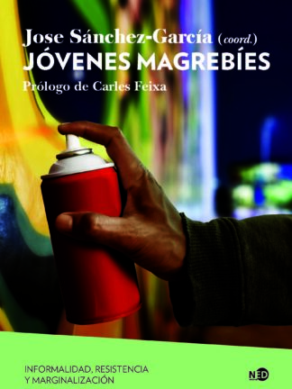 Jóvenes magrebíes. Informalidad, resistencia y marginalización