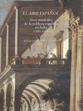 El aire español. Usos musicales de la nobleza española en Italia (1580-1640)