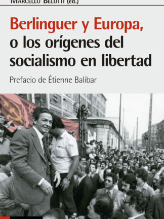 Berlinguer y Europa o los orígenes del socialismo en libertad