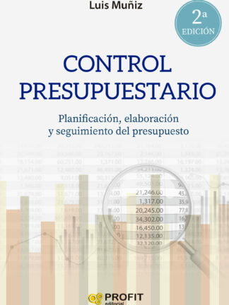 Control presupuestario. Planificación, elaboración, implantación y seguimiento del presupuesto