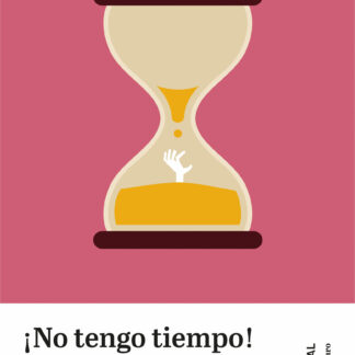 No tengo tiempo! Claves para optimizar el tiempo y mejorar la gestión empresarial