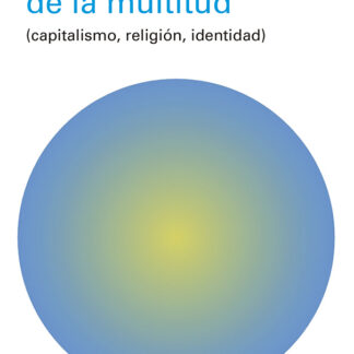 La forma de la multitud (capitalismo, religión, identidad)