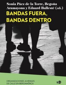 Bandas fuera, bandas dentro. Organizaciones juveniles de calle hoy en España, El Salvador y Ecuador