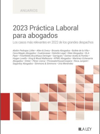 2023 Práctica Laboral para abogados Los casos más relevantes en 2022 de los grandes despachos