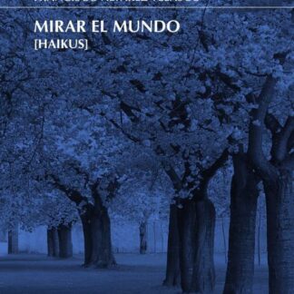 Mirar el Mundo [Haikus]