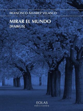 Mirar el Mundo [Haikus]