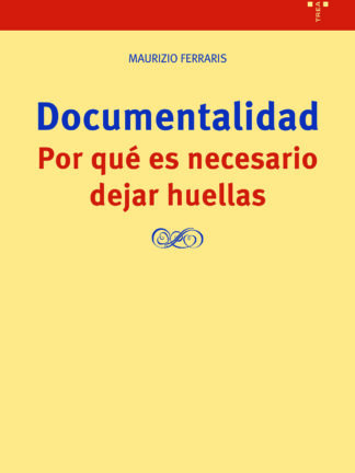 Documentalidad Por qué es necesario dejar huellas