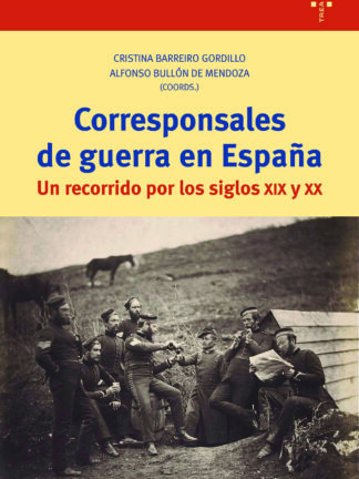 Corresponsales de guerra en España Un recorrido por los siglos XIX y XX