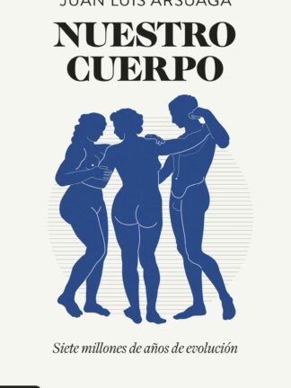 Nuestro cuerpo. Siete millones de años de evolución