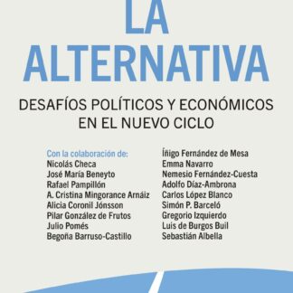 La alternativa. Desafíos políticos y económicos en el nuevo ciclo