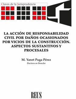 Acción de responsabilidad civil por daños ocasionados por vicios de la construcción.  Aspectos sustantivos y procesales