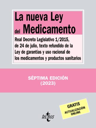 La nueva Ley del Medicamento. Real Decreto Legislativo 1/2015, de 24 de julio, texto refundido de la Ley de Garantías y uso racional de los medicamentos y productos sanitarios