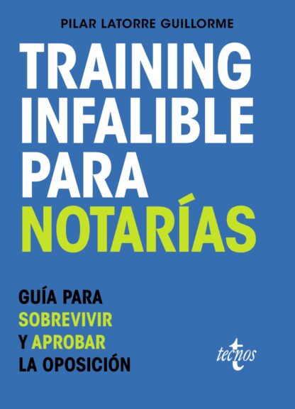 Training Infalible para Notarías. Guía para sobrevivir y aprobar la oposición