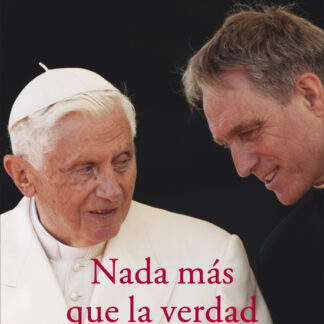Nada más que la verdad. Mi vida al lado de Benedicto XVI