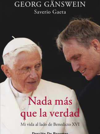 Nada más que la verdad. Mi vida al lado de Benedicto XVI