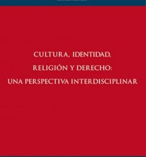 Cultura, identidad, religión y derecho: una perspectiva interdisciplinar