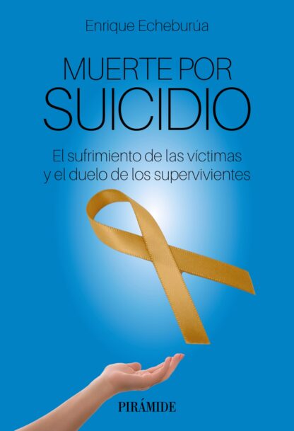 Muerte por suicidio. El sufrimiento de las víctimas y el duelo de los supervivientes