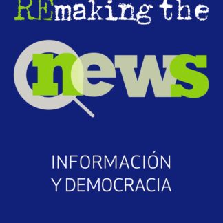 Remaking the news. Información y democracia