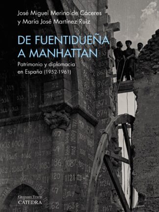 De Fuentidueña a Manhattan. Patrimonio y diplomacia en España (1952-1961)
