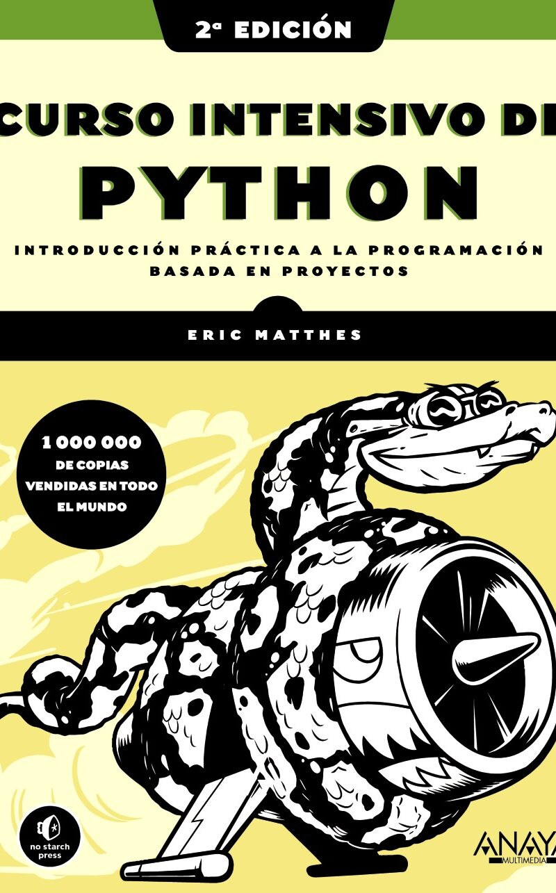 Curso intensivo de Python. Introducción práctica a la programación basada en proyectos