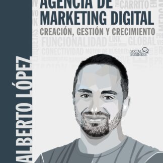 Agencia de marketing digital. Creación, gestión y crecimiento