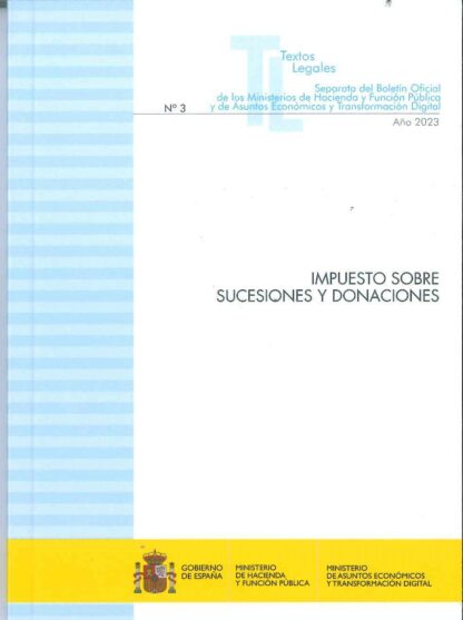 Impuesto Sobre Sucesiones y Donaciones 2023 Nº 3 Separata del Boletín Oficial de los Ministerios de Hacienda y Función Pública y de Asuntos Económicos y Transformación Digital