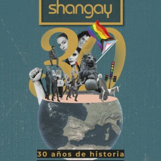 Memorias de Shangay. 30 años de historia LGTBIQ+ en España