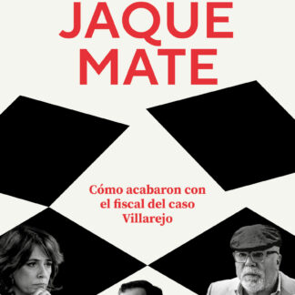 Operación Jaque Mate. Cómo acabaron con el fiscal del caso Villarejo