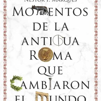Momentos de la antigua Roma que cambiaron el mundo