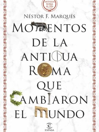 Momentos de la antigua Roma que cambiaron el mundo