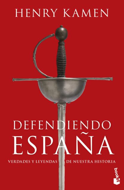 Defendiendo España. Verdades y leyendas de nuestra historia