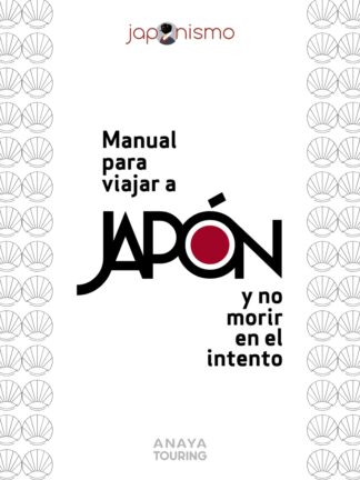 Manual para viajar a Japón y no morir en el intento