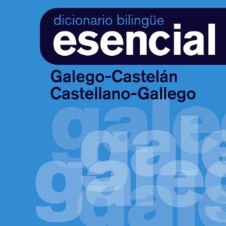 Diccionario Esencial Galego-Castelán / Castellano-Gallego