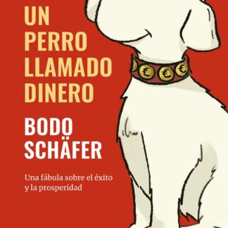 Un perro llamado Dinero. El primer libro sobre el dinero escrito para niños
