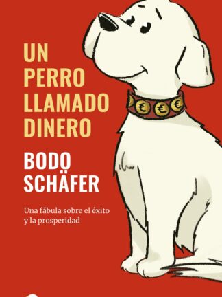 Un perro llamado Dinero. El primer libro sobre el dinero escrito para niños