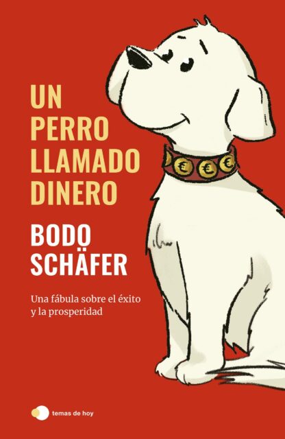 Un perro llamado Dinero. El primer libro sobre el dinero escrito para niños
