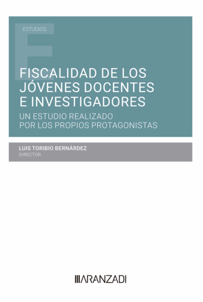 Fiscalidad de los jóvenes docentes e investigadores. Un estudio realizado por los propios protagonistas